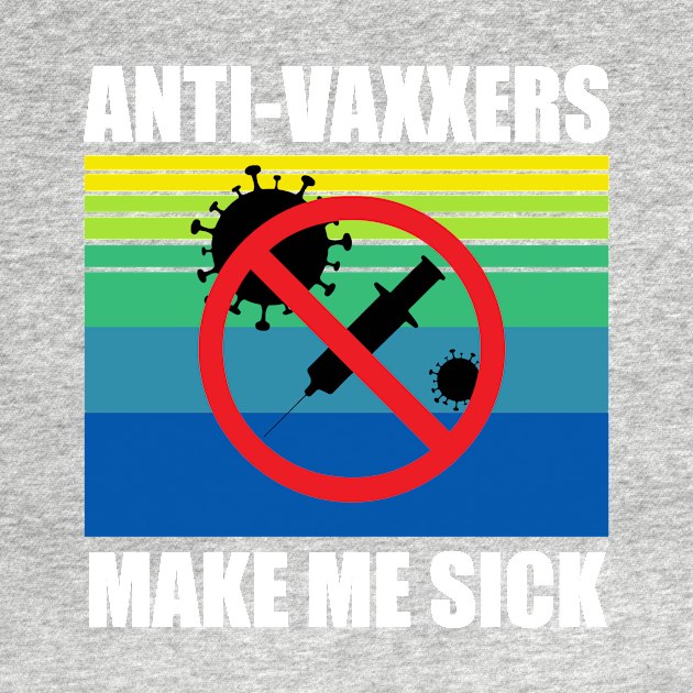 Anti-Vaxxers Make Me Sick by DreamPassion